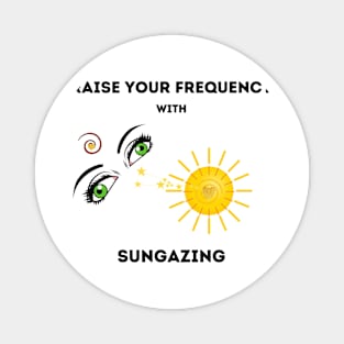 Raise your frequency with SunGazing Magnet